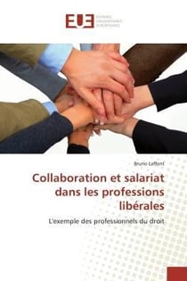 Collaboration et salariat dans les professions liberales - l'exemple des professionnels du droit