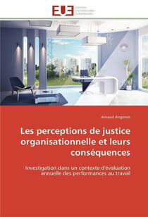 Les perceptions de justice organisationnelle et leurs consequences