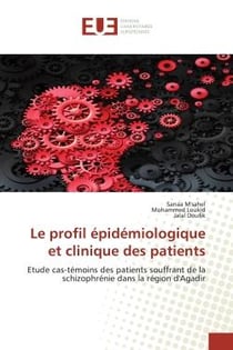 Le profil épidémiologique et clinique des patients : Etude cas-témoins des patients souffrant de la schizophrénie dans la région d'Agadir