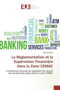 La Réglementation et la Supervision Financière dans la Zone CEMAC : L'impérieuse nécessité de régulation du recours aux partenariats public-privé en zone CEMAC