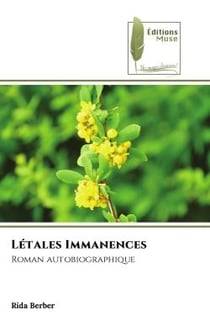 Létales Immanences : Roman autobiographique