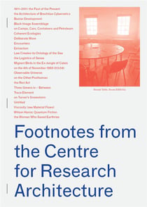 Footnotes from the centre for research architecture