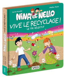 Nina et Nello : vive le recyclage ! le tri sélectif