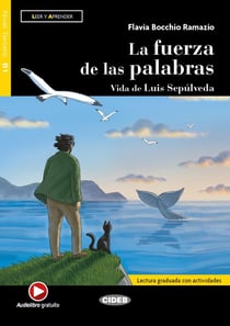 La Fuerza De Las Palabras - Vida de Luis Sepúlveda (B1)