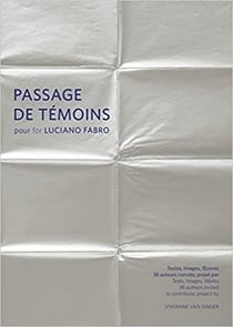 Passages de témoins pour Luciano Fabro : textes, images, oeuvres