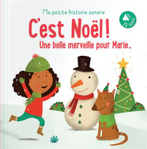 Ma petite histoire sonore : c'est Noël ! une belle merveille pour Marie