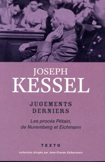 Jugements derniers - les procès Pétain, de Nuremberg et Eichmann