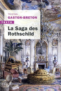 La saga des Rothschild - l'argent, le pouvoir et le luxe