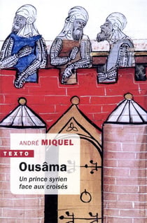 Ousâma - un prince syrien face aux croisés