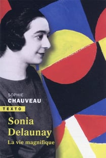 Sonia Delaunay : la vie magnifique