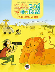 LES CARNETS DE ZOE ET GABIN : face aux lions