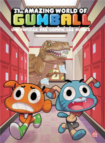 Le monde incroyable de Gumball Tome 7 : une famille pas comme les autres