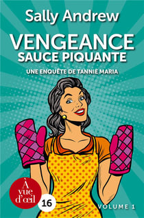 Une enquête de Tannie Maria Tome 1 : Vengeance sauce piquante