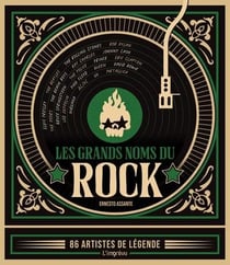 Les grands noms du rock : 86 artistes de légende