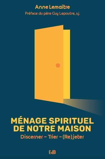 Ménage spirituel de notre maison : discerner, trier, (re)jeter