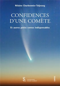 Confidences d'une comète et autres petits contes indispensables