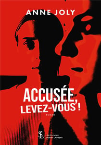 Accusee, levez-vous !