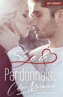 Si je te pardonnais...