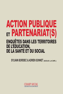Action publique et partenariat(s) - enquêtes dans les territoires de l'éducation, de la santé et du social