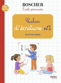 Les cahiers Boscher : cahier d'écriture Tome 1 - écrire les lettres