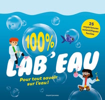 100% lab'eau : pour tout savoir sur l'eau !
