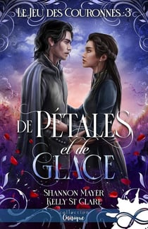 Le jeu des couronnes Tome 3 : de pétales et de glace