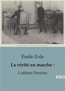 La verite en marche : - l'affaire dreyfus