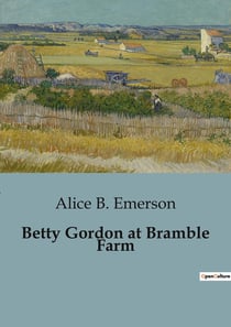 Betty Gordon at Bramble Farm : The Adventures of Betty Gordon: A Journey to Bramble Farm