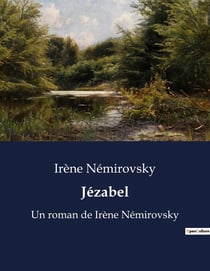 Jézabel : Un roman de Irène Némirovsky
