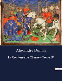 La Comtesse de Charny - Tome IV