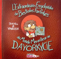 L'extraordinaire encyclopédie des bestioles farfelues du monde merveilleux de dayorkycie