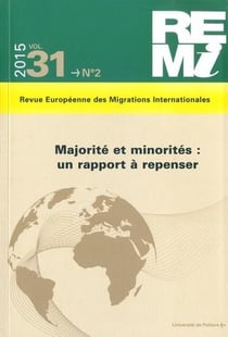 Revue Européenne des Migrations Internationales, Volume 31, n° 2/2015 : Majorité et minorités : un rapport à repenser