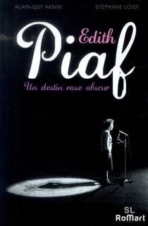 Edit Piaf - un destin rose obscur