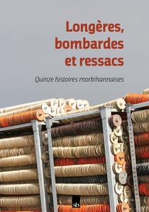 Longères, bombardes et ressacs - quinze histoires morbihannaises