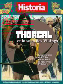 Historia Hors-Série n.13518 : Thorgal et la saga des Vikings - les aventures de l'enfant des étoiles à la lumière de l'histoire