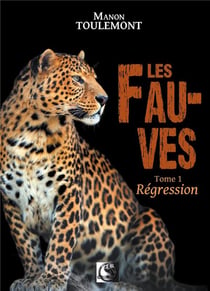 Les fauves, regression tome 1