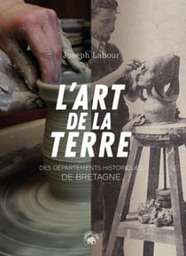 L'art de la terre - des départements historiques de Bretagne