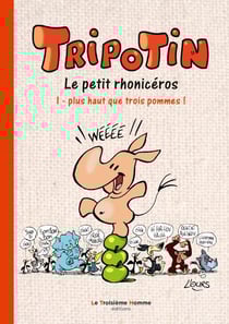 Tripotin, le petit rhonicéros Tome 1 : plus haut que trois pommes !