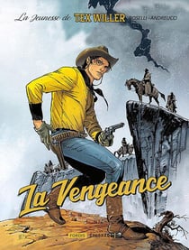 La jeunesse de Tex Willer Tome 1 : la vengeance