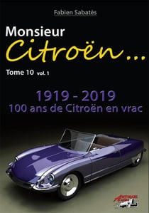 Monsieur Citroën Tome 10 - 1919-2019, 100 ans de Citroën en vrac