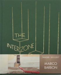 The interzone - Tanger, 2013-2017