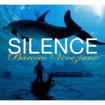Silence : Barocco Veneziano