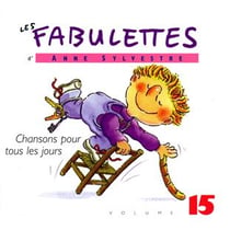 Les fabulettes d'Anne Sylvestre /vol.15 : chansons pour tous les jours