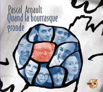 Arnault, Pascal : Quand la Bourrasque gronde