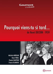 Pourquoi viens-tu si tard...