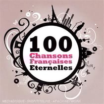100 chansons francaises eternelles