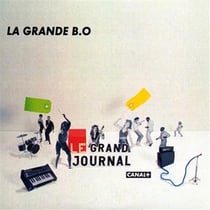 Le grand journal de canal+: la grande b.o.