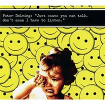 Just cause you can talk