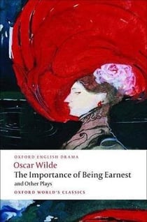 THE IMPORTANCE OF BEING EARNEST AND OTHER PLAYS