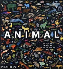 Animal - explorer le monde zoologique